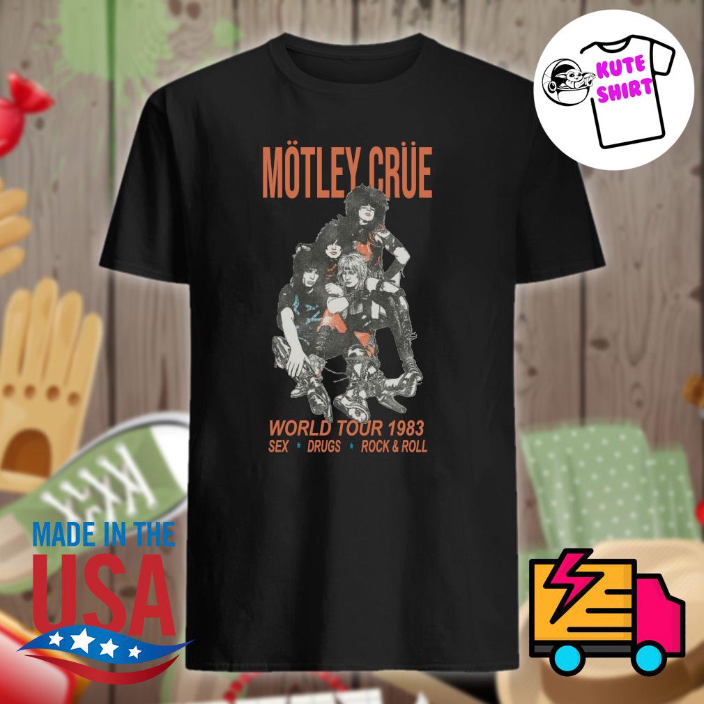 Motley Crue World Tour 1983 Sex Drugs Rock and Roll shirt, hoodie, tank  top, sweater and long sleeve t-shirt