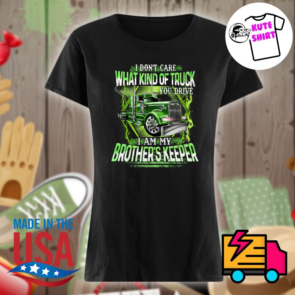 Encyclopedie wetgeving zegevierend I don't care what kind of truck you drive I am my brother's keeper shirt,  hoodie, tank top, sweater and long sleeve t-shirt