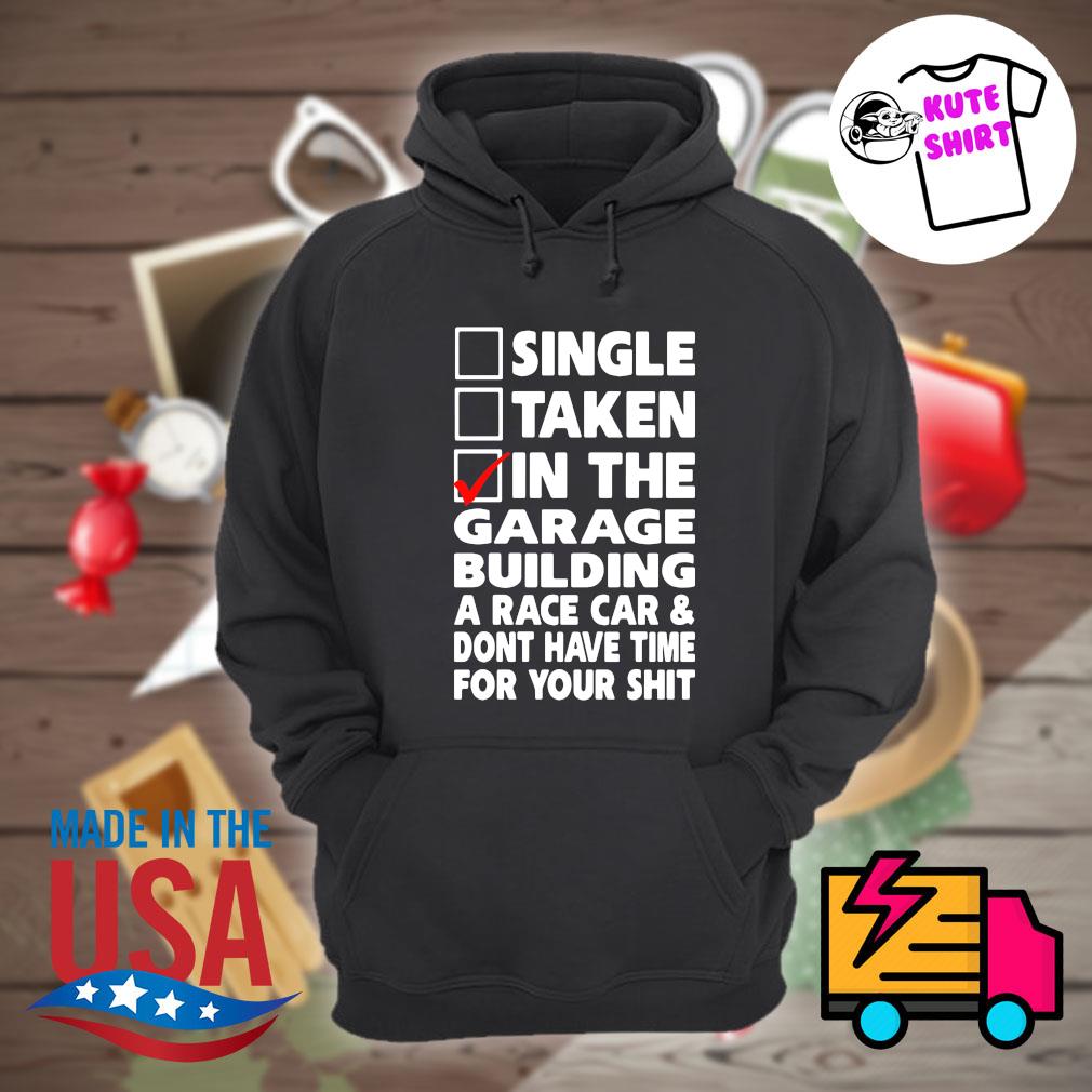 Single taken in the garage online hoodie