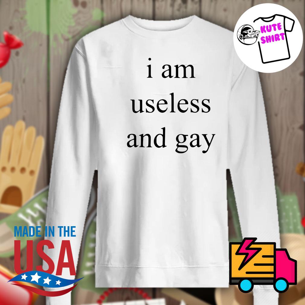 I am Useless and Gay s Sweater