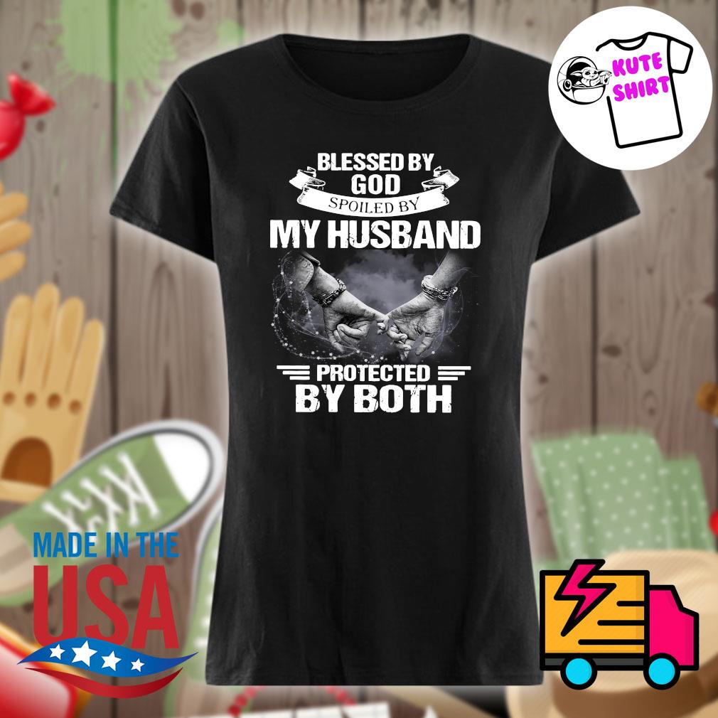 Blessed by God spoiled by my husband protected by both s Ladies t-shirt
