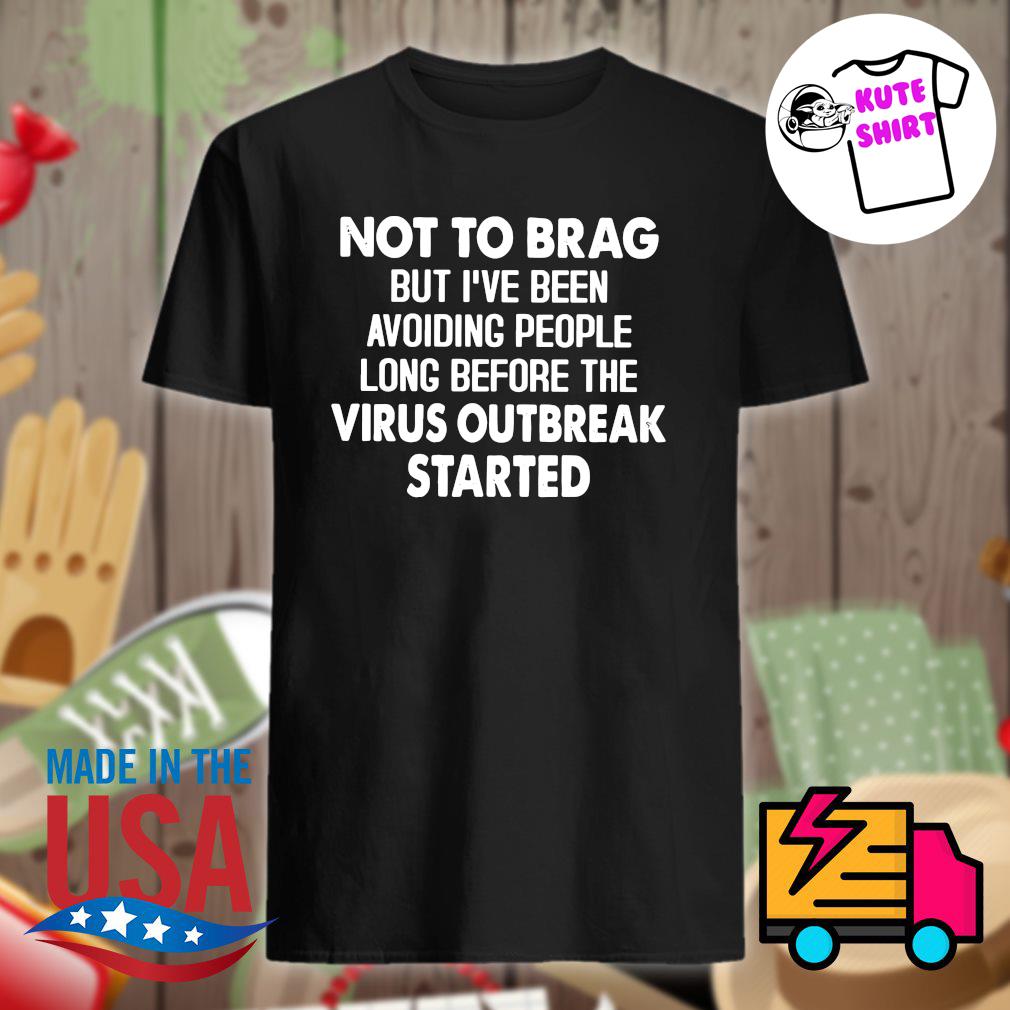 I’ve been avoiding store you T shirt