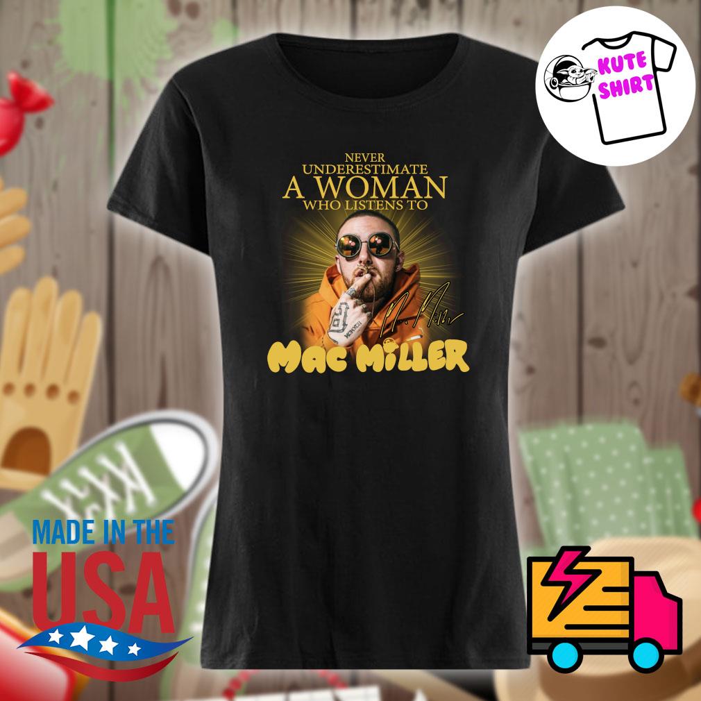 Never underestimate a woman who listen to Mac Miller signature s Ladies t-shirt