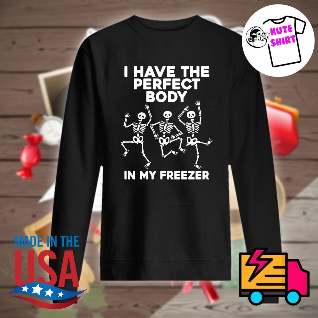Skeleton dancing I have the perfect body in my freezer s Sweater