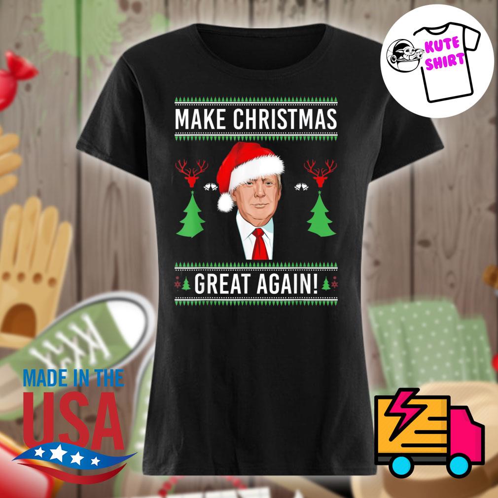 Santa Donald Trump make Christmas great again ugly sweater Ladies t-shirt
