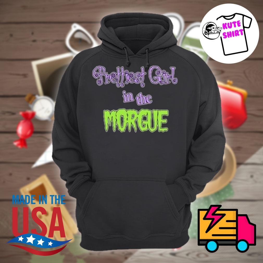 Prettiest girl in discount the morgue hoodie