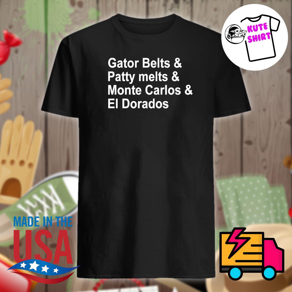 gator belts and patty melts t shirt