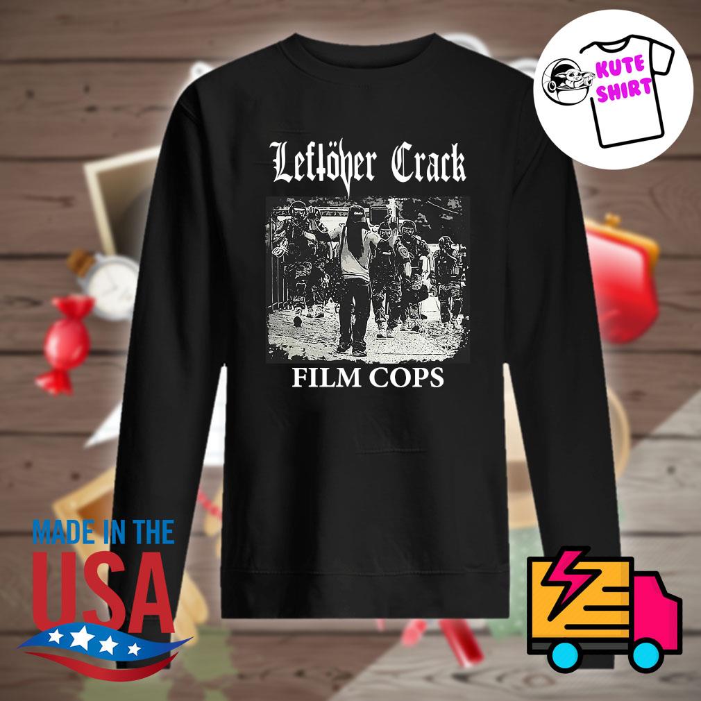 Leftover Crack film cops s Sweater