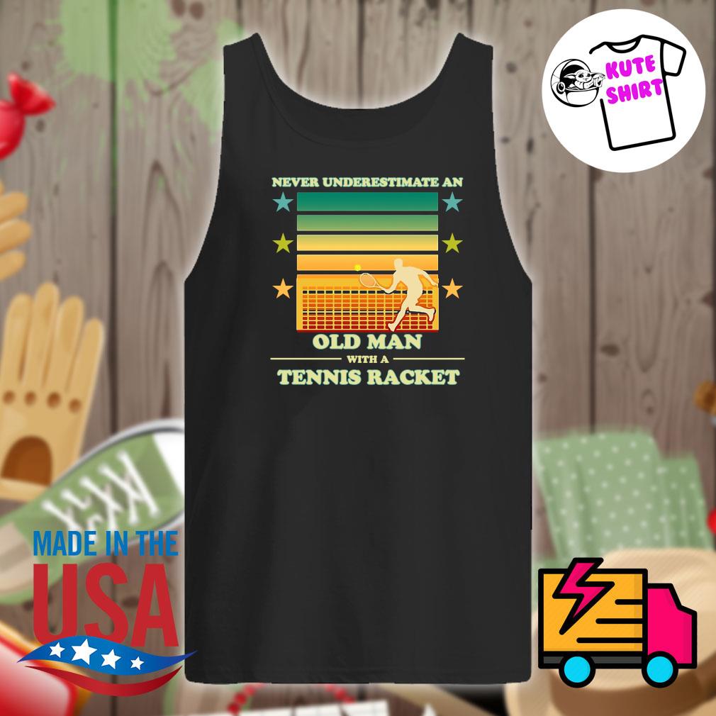 Never underestimate an old man with a Tennis Racket s Tank-top