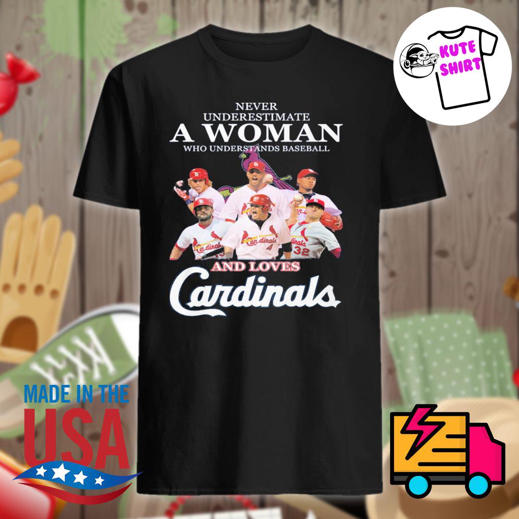 St. Louis Cardinals never underestimate a woman who understands baseball  and loves Cardinals shirt, hoodie, sweater, long sleeve and tank top