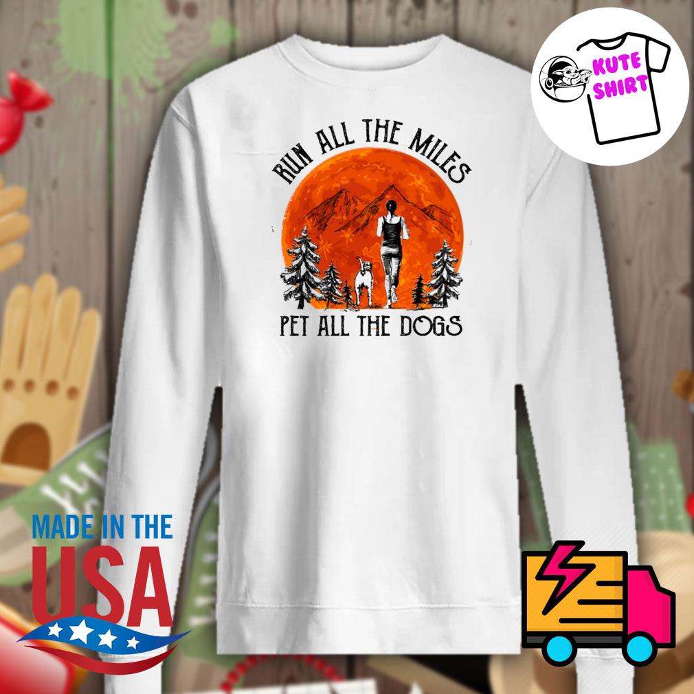 run all the miles pet all the dogs shirt