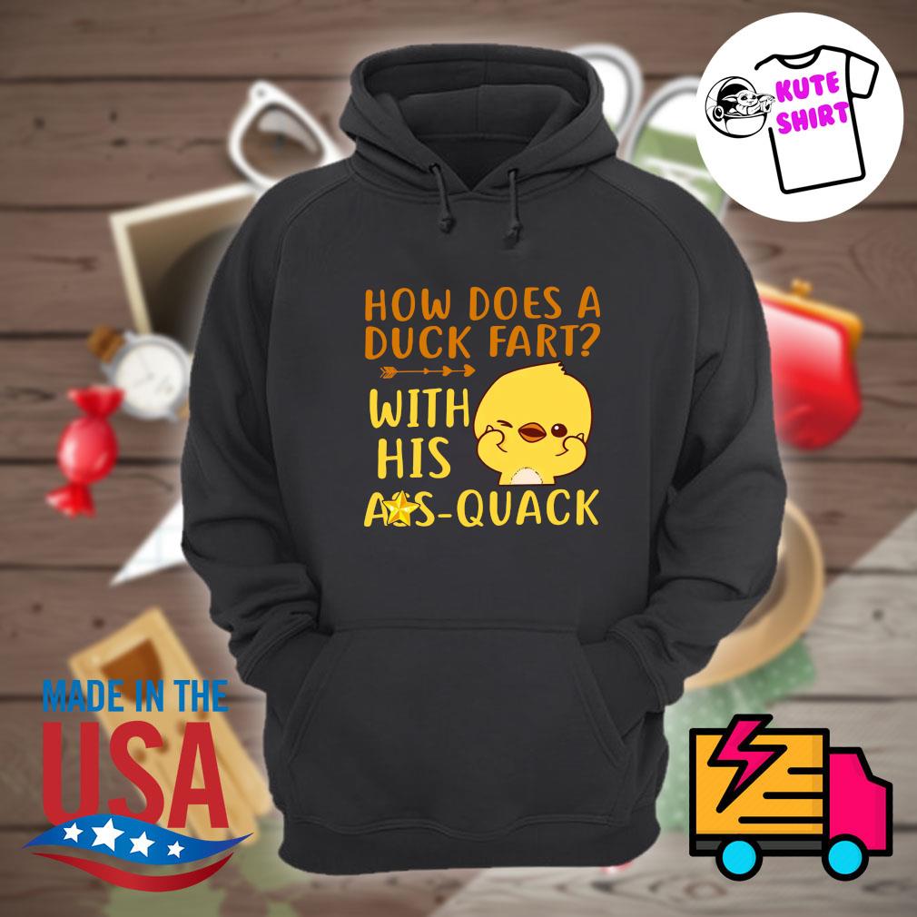 How does a duck fart with his ass quack shirt, hoodie, tank top, sweater  and long sleeve t-shirt