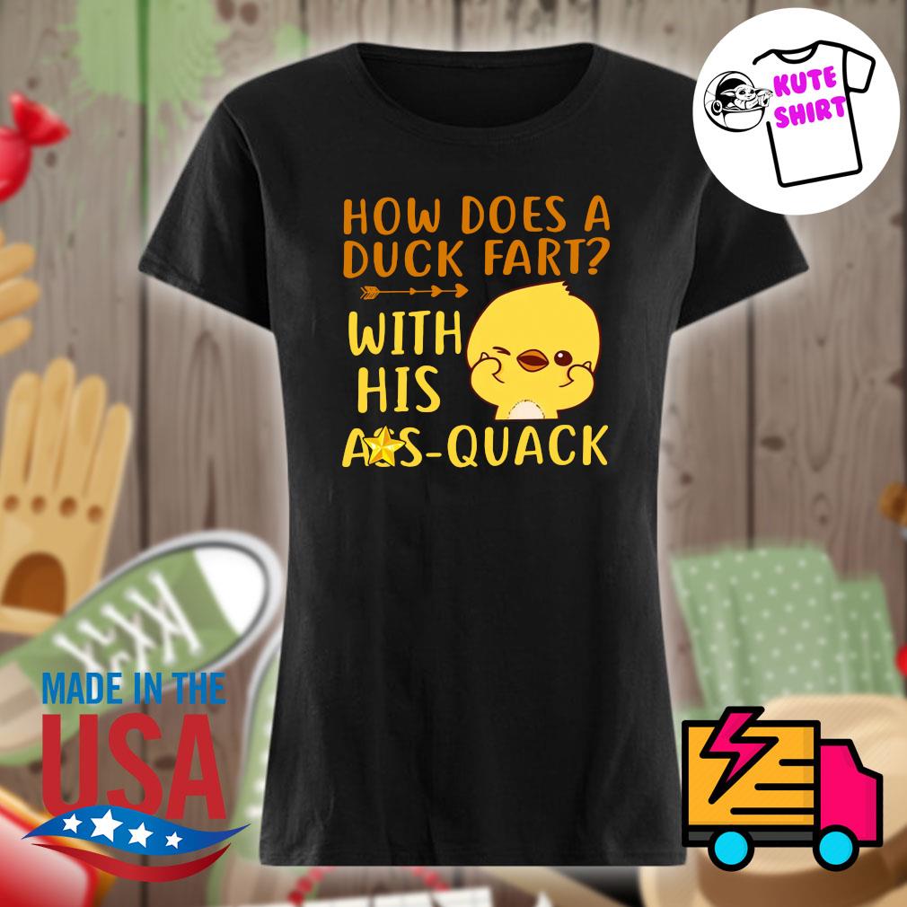 How does a duck fart with his ass quack shirt, hoodie, tank top, sweater  and long sleeve t-shirt