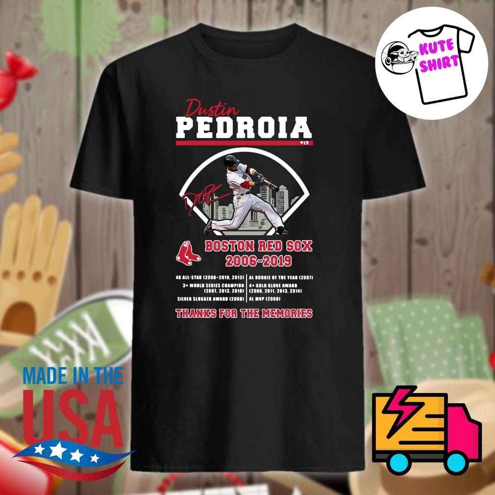 The Dustin Pedroia Boston Red Sox 2006 2019 Signature Thanks For The  Memories Shirt, hoodie, sweater, long sleeve and tank top